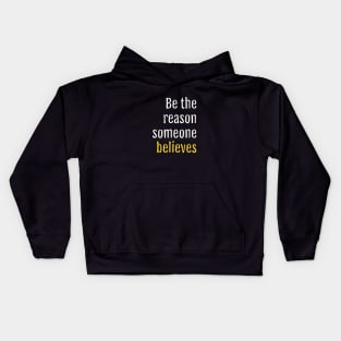 be the reason someone believes (Black Edition) Kids Hoodie